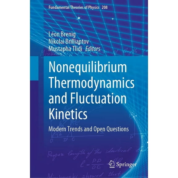 Fundamental Theories of Physics Nonequilibrium Thermodynamics and Fluctuation Kinetics: Modern Trends and Open Questions, Book 208, (Hardcover)