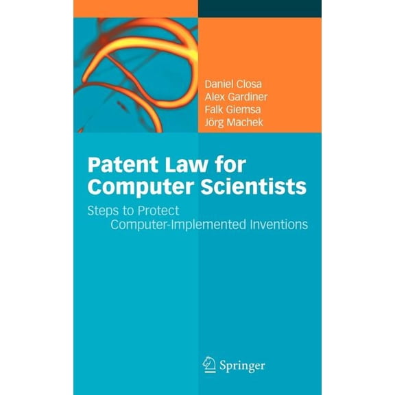 Patent Law for Computer Scientists: Steps to Protect Computer-Implemented Inventions, (Hardcover)