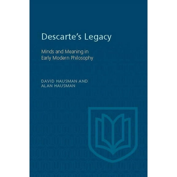 Toronto Studies in Philosophy Descartes's Legacy: Mind and Meaning in Early Modern Philosophy, (Paperback)