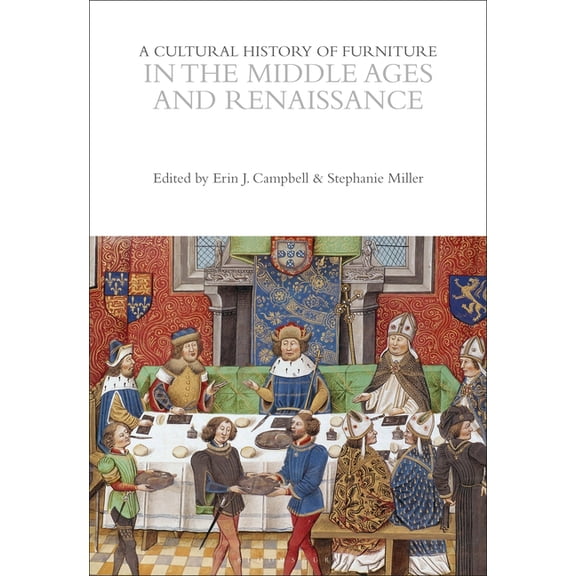 Cultural Histories A Cultural History of Furniture in the Middle Ages and Renaissance, (Paperback)
