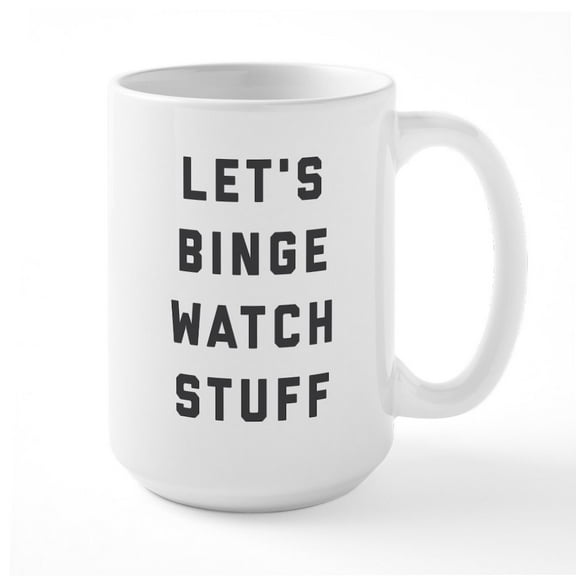 CafePress - Let's Binge - 15 oz Ceramic Large White Novelty Mug
