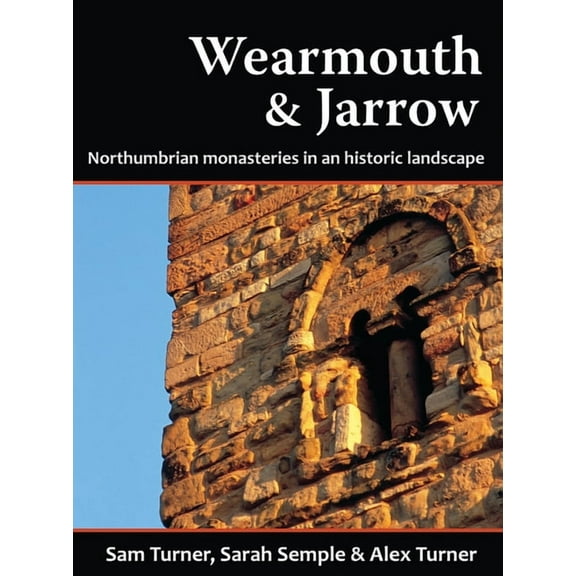 Wearmouth & Jarrow : Northumbrian Monasteries in an Historic Landscape (Paperback)