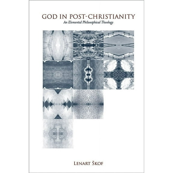 Suny Theology and Continental Thought God in Post-Christianity: An Elemental Philosophical Theology, (Paperback)