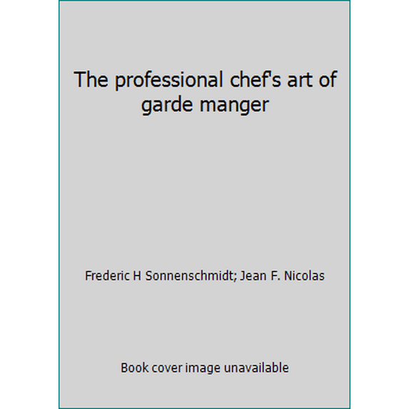 Pre-Owned The professional chef's art of garde manger (Hardcover) 0843620676 9780843620672