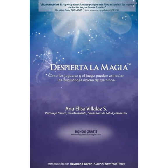 Despierta la magia: CÃ³mo los juguetes y el juego pueden estimular las habilidades Ãºnicas de tus niÃ±os, (Paperback)