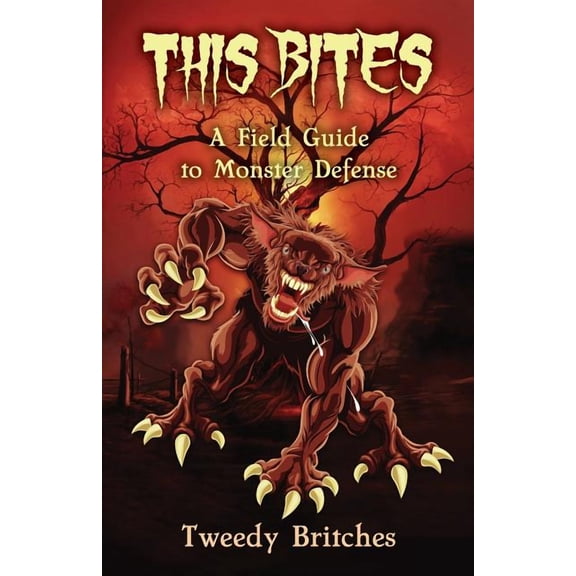 This Bites: A Field Guide to Monster Defense, (Paperback)