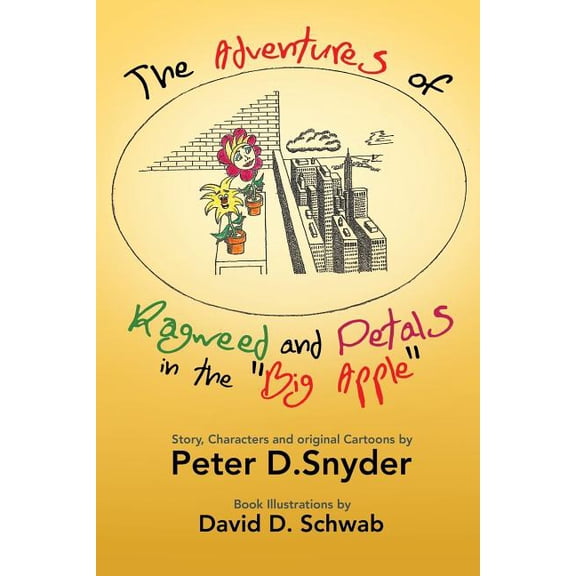 The Adventures of Ragweed and Petals in the "Big Apple", (Paperback)