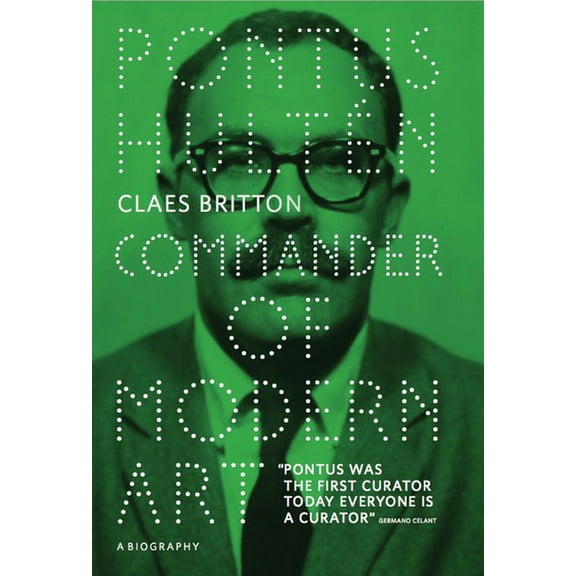 Pontus HultÃ©n: Commander of Modern Art, (Paperback)