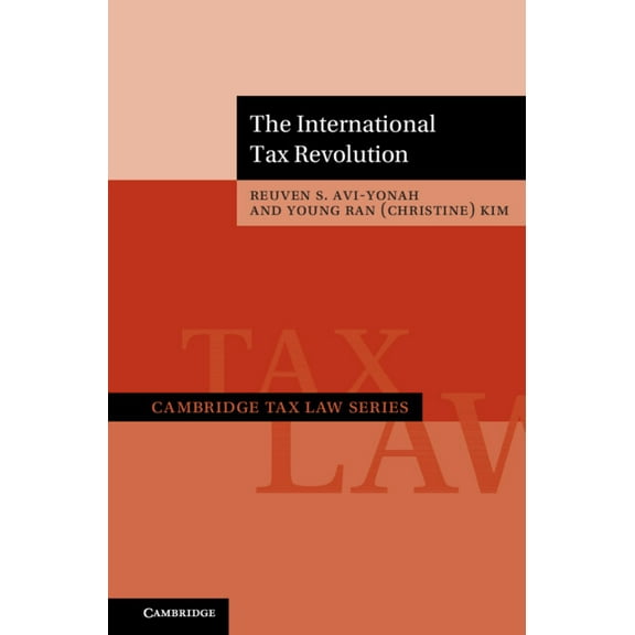 Cambridge Tax Law The International Tax Revolution, (Hardcover)