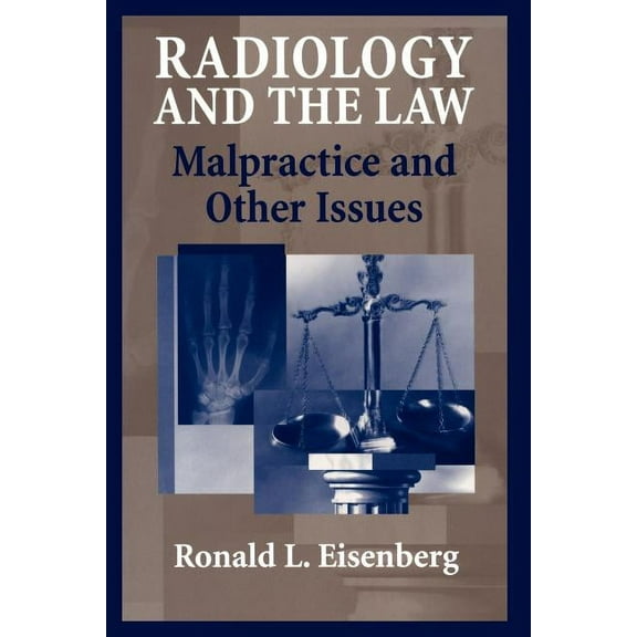 Radiology and the Law: Malpractice and Other Issues, (Hardcover)