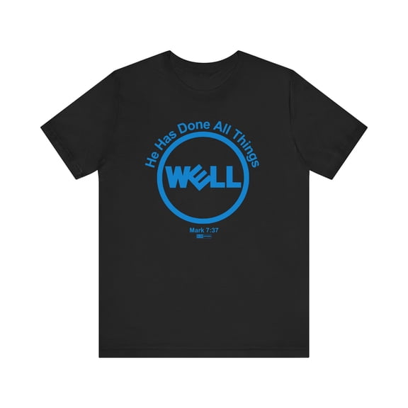 DJH Apparel | He [Jesus] Has Done All Things Well Christian Unisex T-Shirt