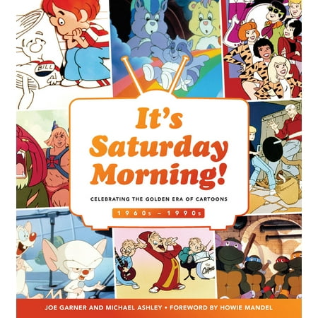- It's Saturday Morning! : Celebrating the Golden Era of Cartoons 1960s - 1990s
