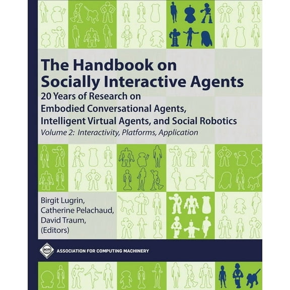 ACM Books The Handbook on Socially Interactive Agents: 20 Years of Research on Embodied Conversational Agents, Intelligent Virtual, (Hardcover)