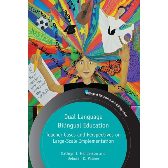 Bilingual Education & Bilingualism Dual Language Bilingual Education: Teacher Cases and Perspectives on Large-Scale Implementation, Book 123, (Hardcover)