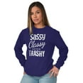 thumbnail image 3 of Sassy Classy Never Trashy Sarcastic Women's Long Sleeve T Shirt Brisco Brands M, 3 of 6