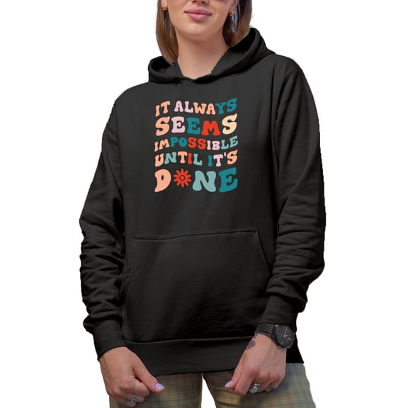 It Always Seems Impossible Until It's Done, Motivation to Do Things, Groovy Retro Wavy Text Merch Gift, Black Hooded Sweatshirt or Hoodie, Large