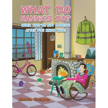 What Do Nannies Do? When They're Not Looking After You Know Who!, (Paperback)