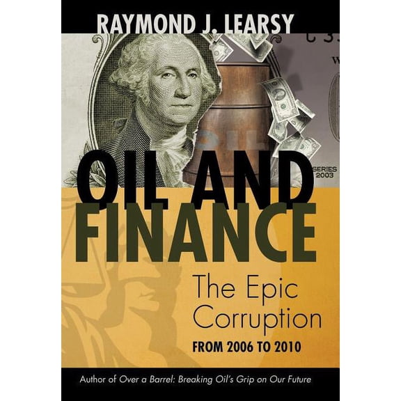 Oil and Finance: The Epic Corruption (Hardcover)