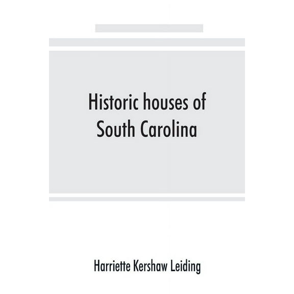 Historic houses of South Carolina, (Paperback)
