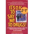 thumbnail image 1 of Pre-Owned It's O. K. To Say No To Drugs: A Parent / Child Manual for the Education of Children, 9781559029865, 1559029862, Paperback,, 1 of 1