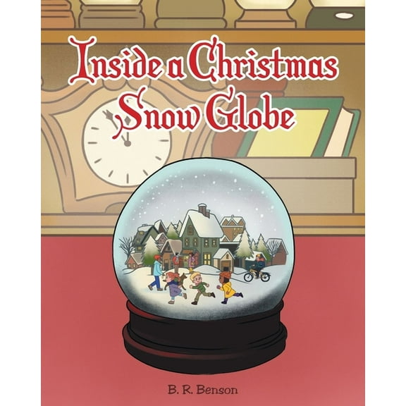 Inside a Christmas Snow Globe, (Paperback)