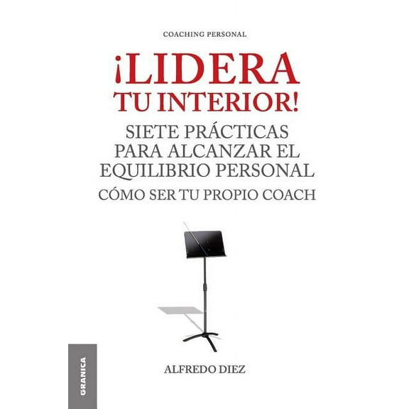 ¡Lidera Tu Interior!: Se tu propio coach: siete prácticas para alcanzar el equilibrio personal (Paperback)