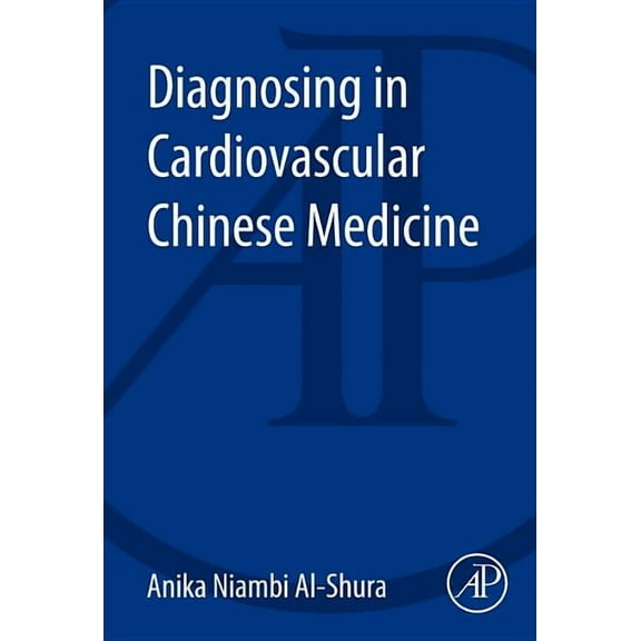 Diagnosing in Cardiovascular Chinese Medicine, (Paperback)
