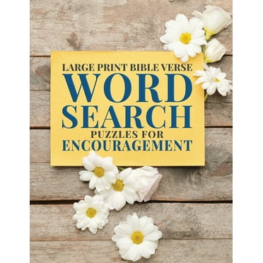 Large Print Bible Verse Word Search Puzzles for Encouragement: Learn Scripture, Inspirational Word Finds for All Ages -- Hl Kinney