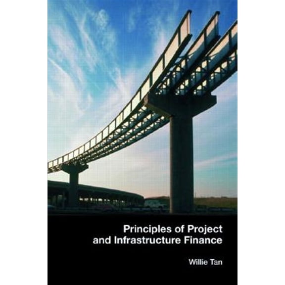 Pre-Owned Principles of Project and Infrastructure Finance (Paperback) 0415415772 9780415415774
