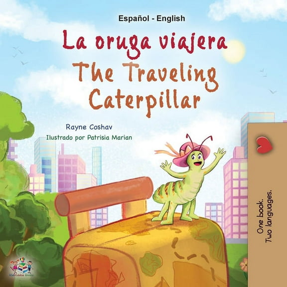 Spanish English Bilingual Collection The Traveling Caterpillar (Spanish English Bilingual Children's Book), (Paperback)