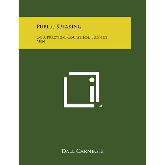Public Speaking: Or a Practical Course for Business Men (Paperback)