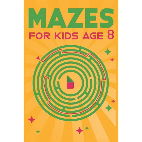 Maze Books: Mazes for Kids Age 8: 100 Amazing Mazes for Older Kids Ages 6-8 (Paperback)