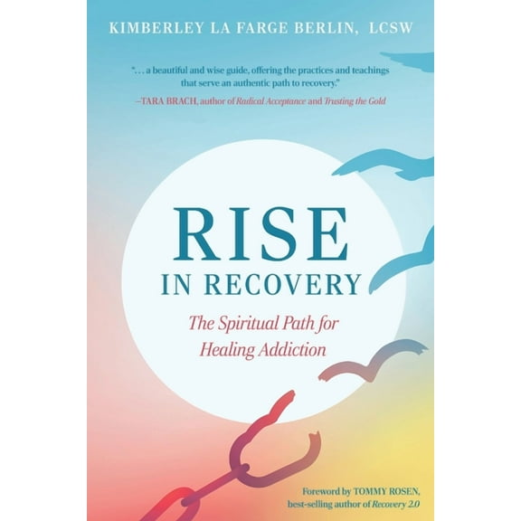 Rise in Recovery: The Spiritual Path for Healing Addiction, (Paperback)
