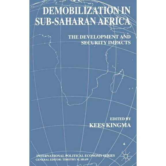 International Political Economy Demobilization in Sub-Saharan Africa, (Paperback)