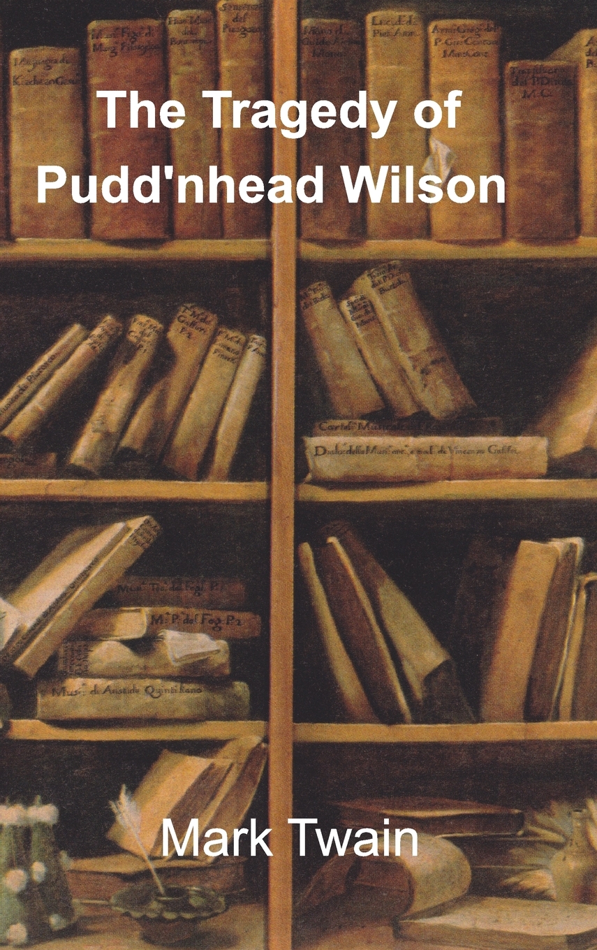 The Tragedy of Pudd'nhead Wilson (Hardcover)