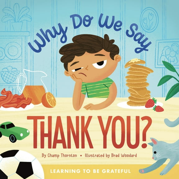 Why Do We Say Thank You?: Learning to Be Grateful, (Hardcover)