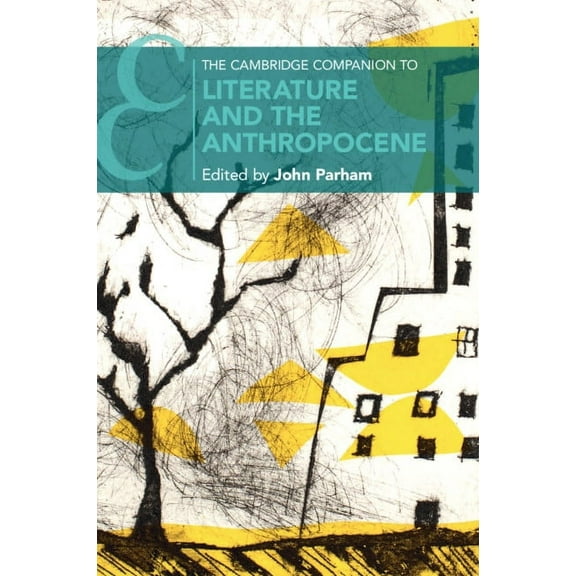 Cambridge Companions to Literature The Cambridge Companion to Literature and the Anthropocene, (Paperback)