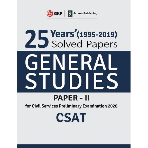 25 Years Solved Papers 1995-2019 General Studies Paper II CSAT for Civil Services Preliminary Examination 2020, (Paperback)