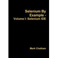 thumbnail image 1 of Pre-Owned Selenium By Example - Volume I: Selenium IDE (Paperback), 1 of 1