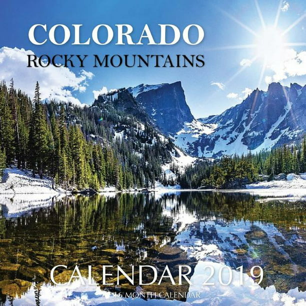 Colorado Rocky Mountains Calendar 2019 16 Month Calendar (Paperback