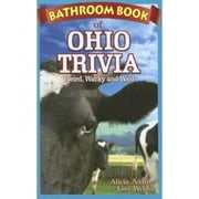 Pre-Owned Bathroom Book of Ohio Trivia: Weird, Wacky and Wild (Paperback 9781897278314) by Alicia Adams, Lisa Wojna