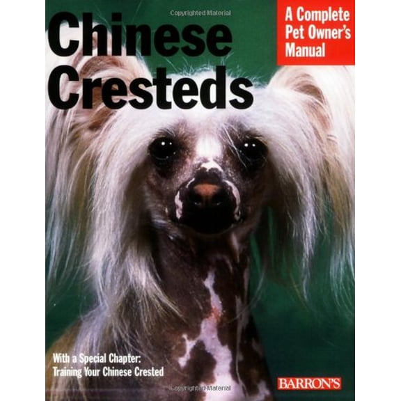 Pre-Owned Chinese Cresteds: Everything About Purchase, Care, Nutrition, Grooming, and Health (Complete Pet Owner's Manual), 9780764135408, 0764135406, Paperback,