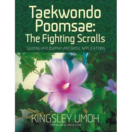 Taekwondo Poomsae : The Fighting Scrolls - Guiding Philosophy and Basic (Best Of Taekwondo Fights)