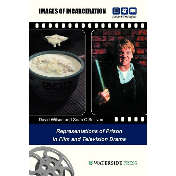 Images of Incarceration: Representations of Prison in Film and Television Drama (Paperback)