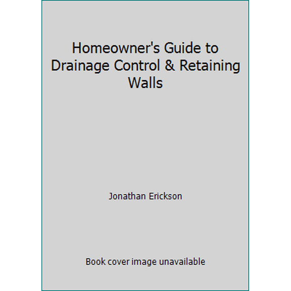 Pre-Owned Homeowner's Guide to Drainage Control & Retaining Walls (Hardcover) 083061253X 9780830612536