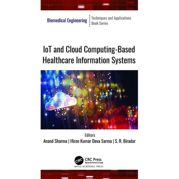 Biomedical Engineering Iot and Cloud Computing-Based Healthcare Information Systems, (Hardcover)