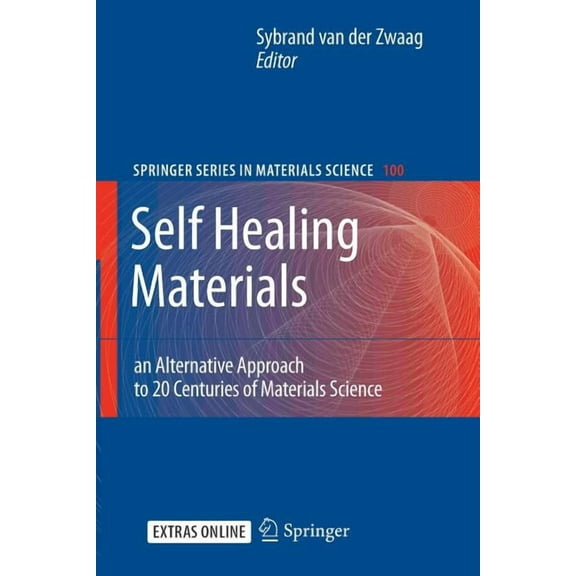 Springer Materials Science Self Healing Materials: An Alternative Approach to 20 Centuries of Materials Science, Book 100, (Paperback)