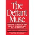 thumbnail image 1 of Pre-Owned The Defiant Muse: Hispanic Feminist Poems from the Mid: A Bilingual Anthology (Paperback) 0935312544 9780935312546, 1 of 1