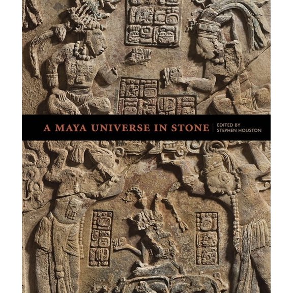 A Maya Universe in Stone, (Hardcover)