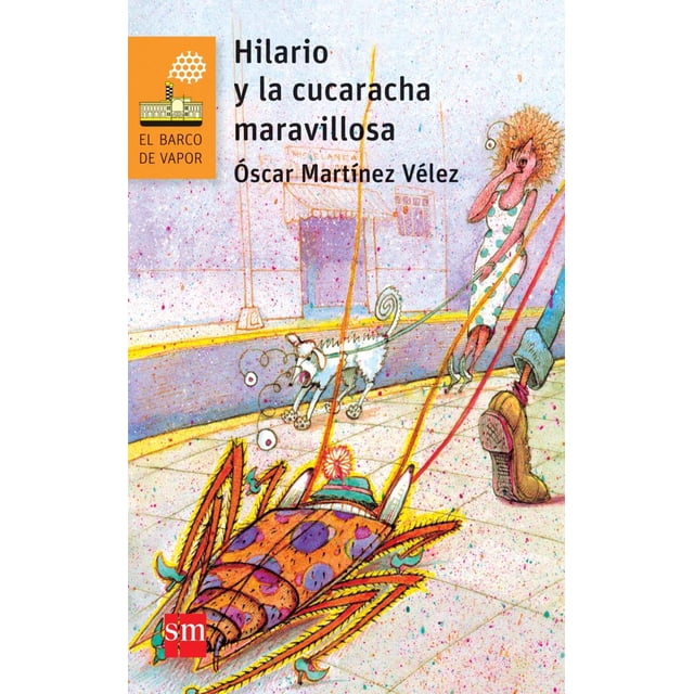 HILARIO Y LA CUCARACHA MARAVILLOSA SM DE EDICIONES OSCAR MARTINEZ VELEZ